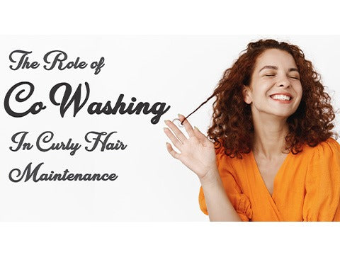 The Role Of Co Washing In Curly Hair Maintenance